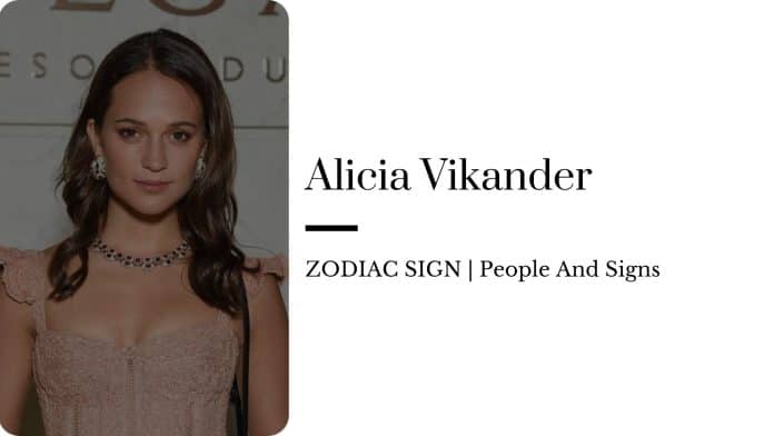 Alicia Vikander zodiac sign