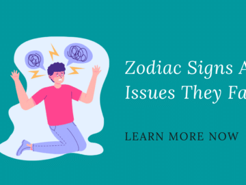 Zodiac Signs And Issues They Face
