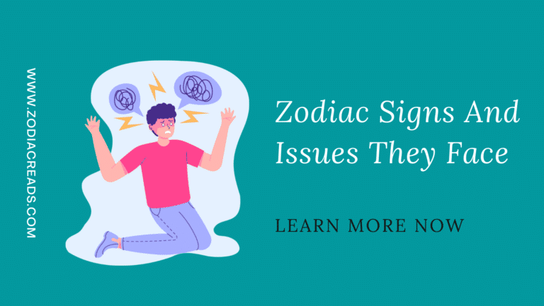 Zodiac Signs And Issues They Face