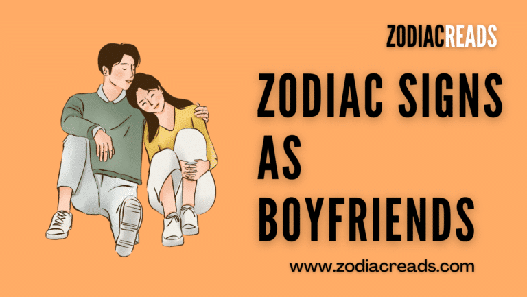 Zodiac Signs As Boyfriends