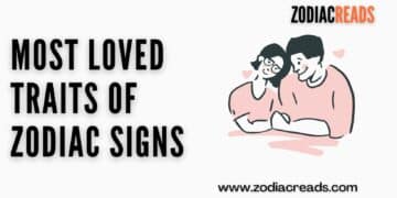 Most loved traits of zodiac signs