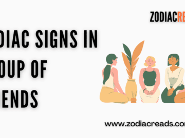 Zodiac Signs in Group of Friends