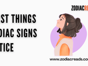 first things zodiac signs notice