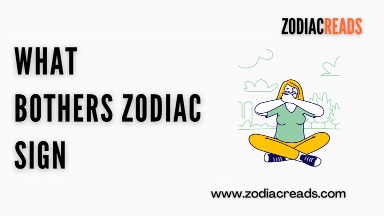 What Bothers Zodiac Sign