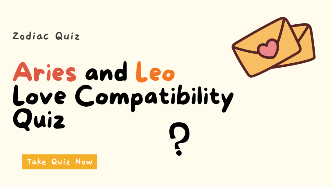 Aries and Leo Love Compatibility quiz - ZodiacReads