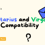Sagittarius and Virgo Love Compatibility Quiz