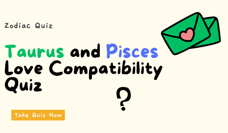 Taurus And Pisces Love Compatibility Quiz
