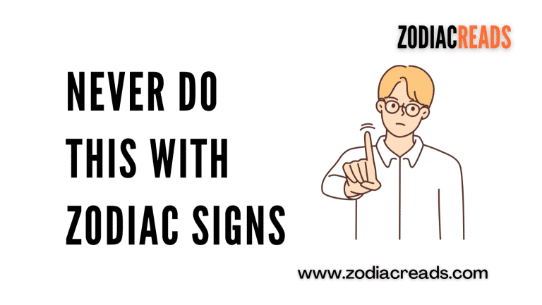 Never do this to Zodiac Signs.