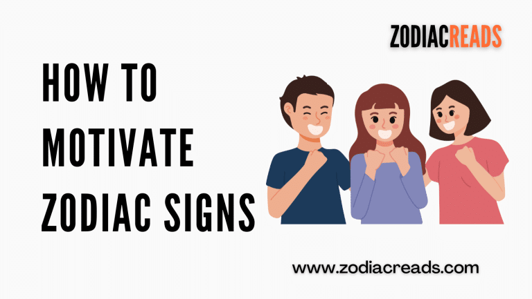 What Motivates Zodiac Signs - How to motivate zodiac signs