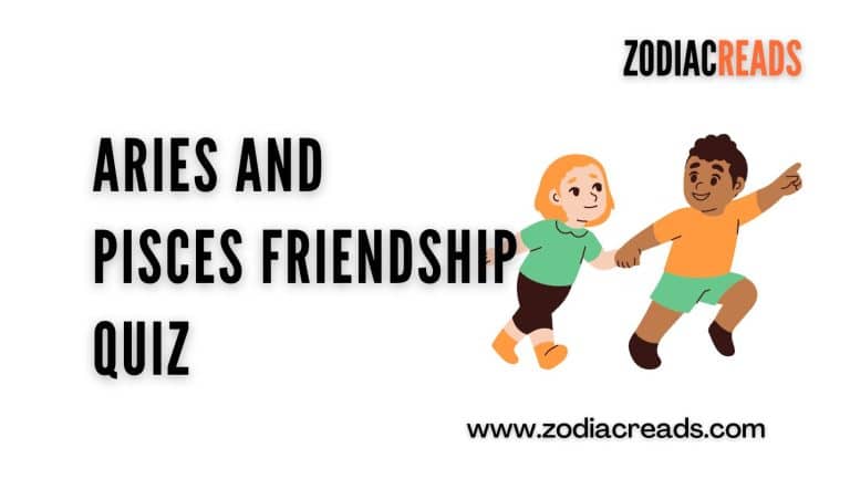 Aries and Pisces Friendship Quiz