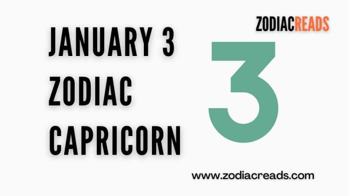 January 3 Zodiac Capricorn