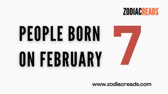 People born on February 7 People born on February 7