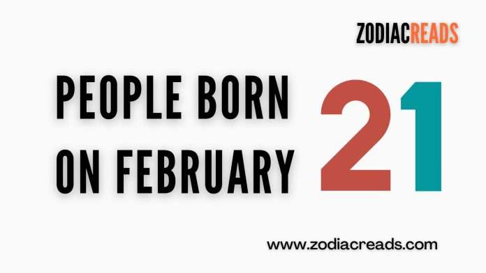 People born on February 21
