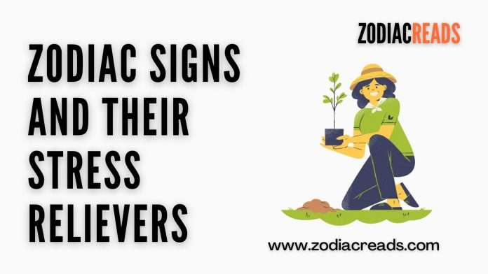 Zodiac Signs And Their Stress Relievers