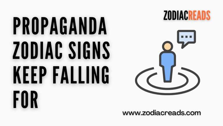 Propaganda Zodiac Signs Keep Falling For