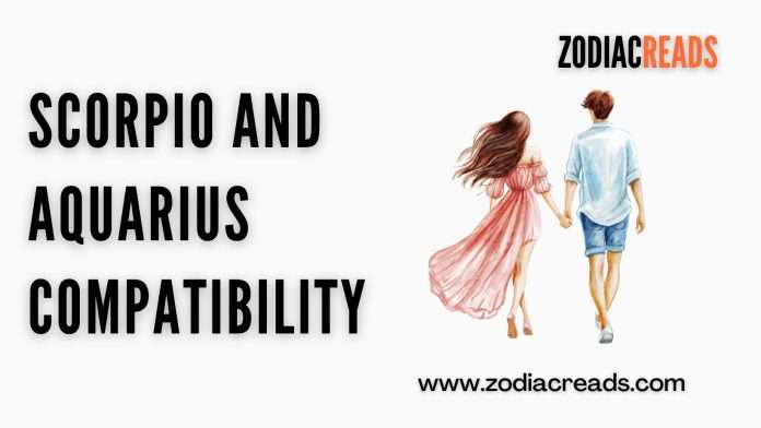 Scorpio and Aquarius Compatibility