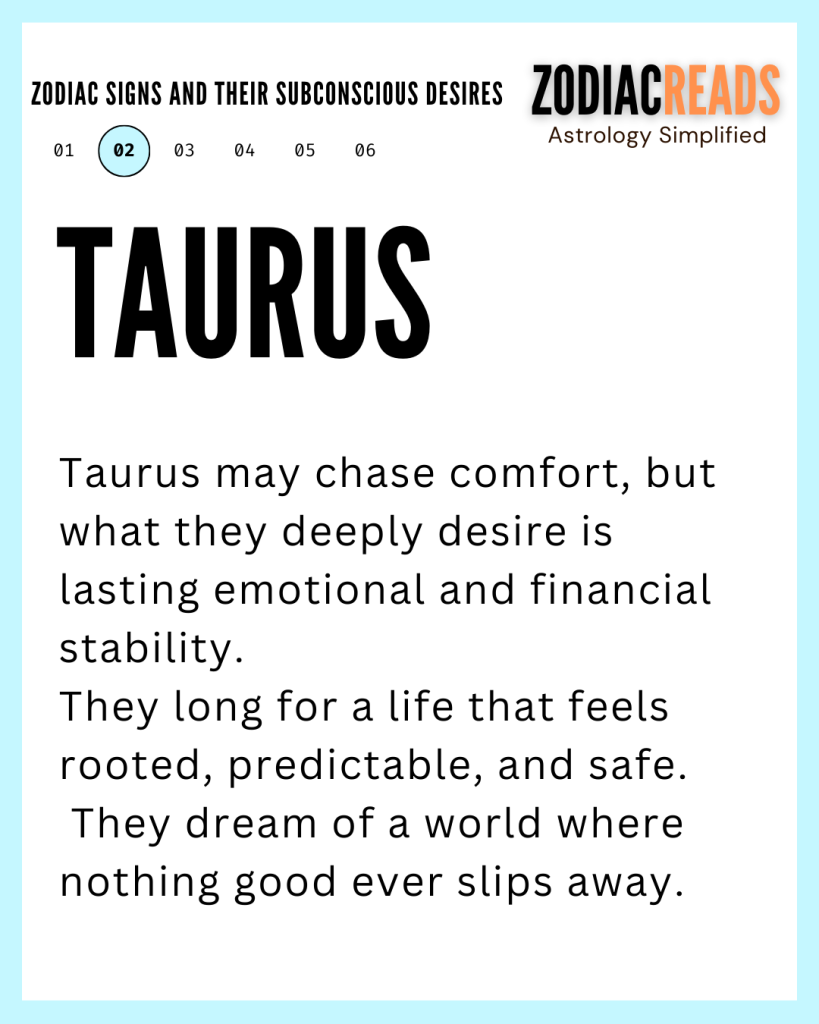 ZODIAC SIGNS AND THEIR SUBCONSCIOUS DESIRES11 taurus