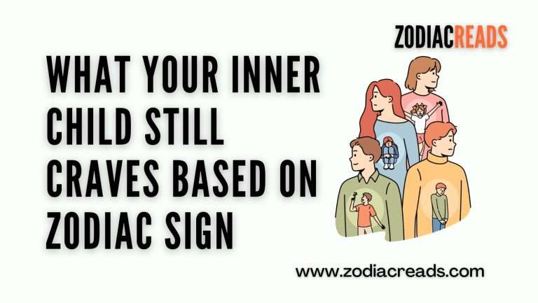 What Your Inner Child Still Craves Based on Zodiac Sign