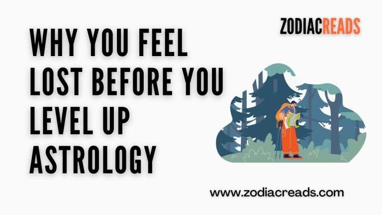 why you feel lost before you level up astrology