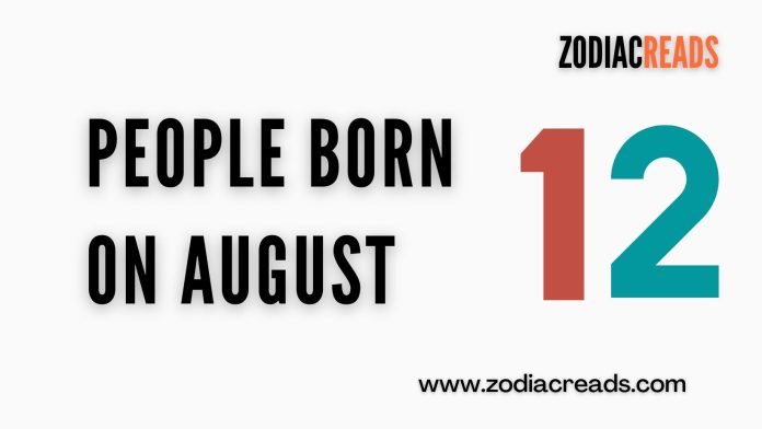 people born on august 12 people born on august 12